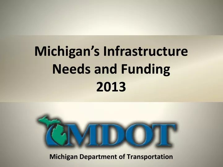 michigan s infrastructure needs and funding 2013