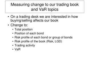 Measuring change to our trading book and VaR topics