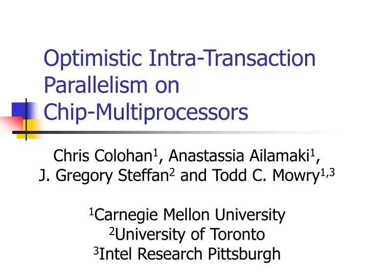 optimistic intra transaction parallelism on chip multiprocessors
