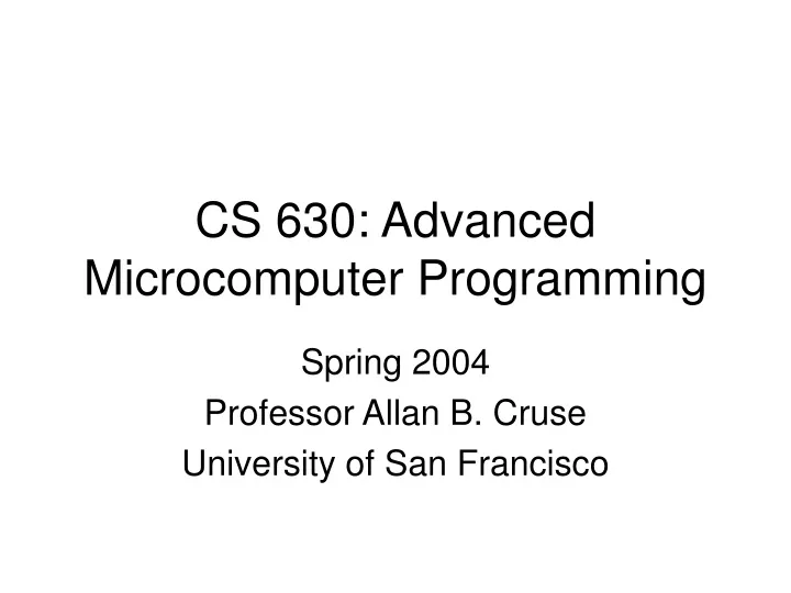 cs 630 advanced microcomputer programming