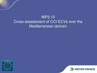 WP3.10 Cross-assessment of CCI-ECVs over the Mediterranean domain