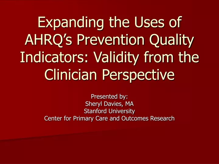 expanding the uses of ahrq s prevention quality indicators validity from the clinician perspective