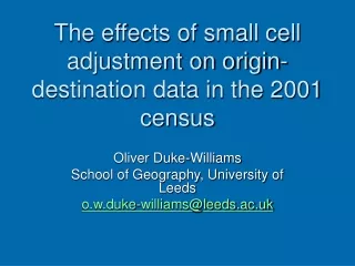 The effects of small cell adjustment on origin-destination data in the 2001 census