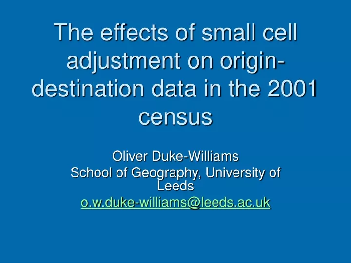 the effects of small cell adjustment on origin destination data in the 2001 census