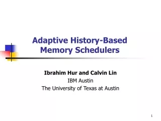 Adaptive History-Based  Memory Schedulers