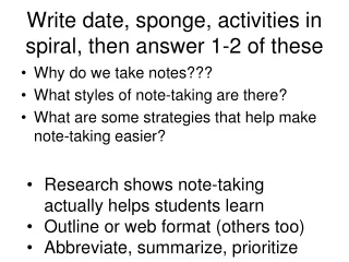 Write date, sponge, activities in spiral, then answer 1-2 of these
