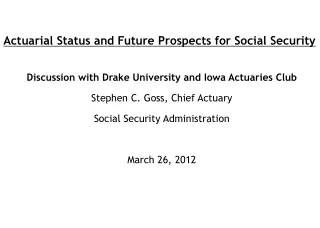 Actuarial Status and Future Prospects for Social Security