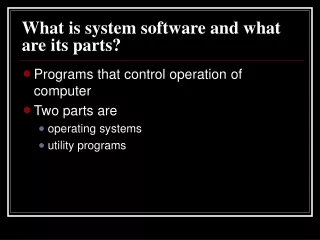 What is system software and what are its parts?
