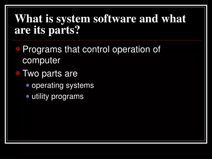 what is system software and what are its parts