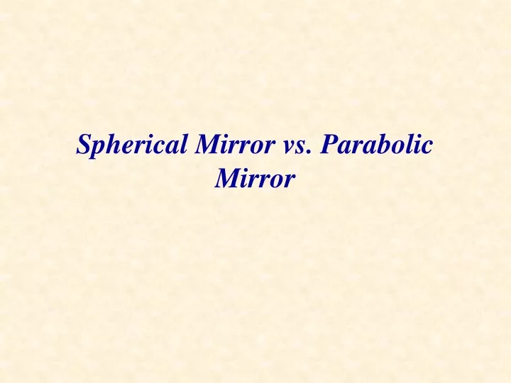 spherical mirror vs parabolic mirror