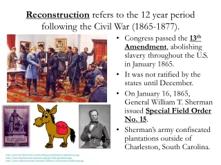 Reconstruction  refers to the 12 year period following the Civil War (1865-1877).