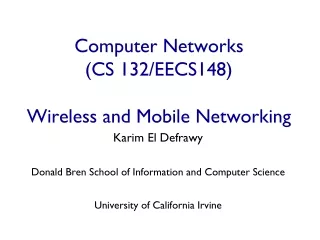 Computer Networks  (CS 132/EECS148) Wireless and Mobile Networking