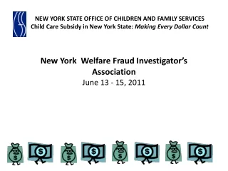 New York   Welfare Fraud  Investigator’s Association June 13 - 15, 2011