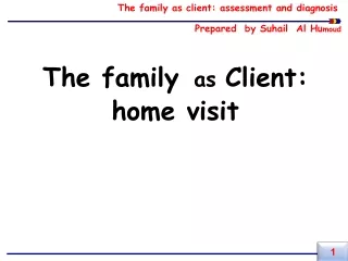 The family as client: assessment and diagnosis Prepared  by Suhail  Al Hu moud
