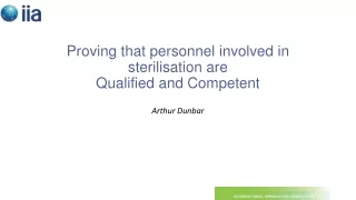 Proving that personnel involved in sterilisation are  Qualified and Competent