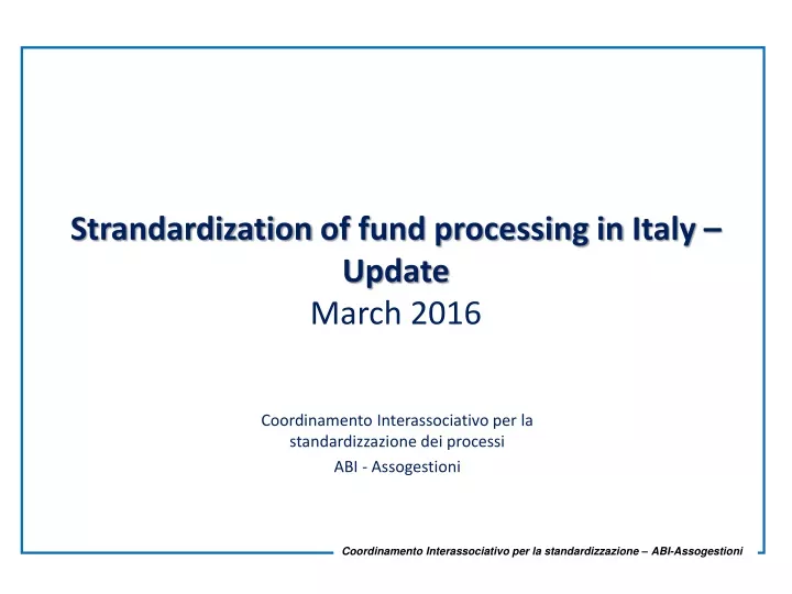 strandardization of fund processing in italy update march 2016