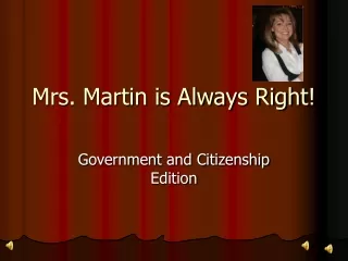 Mrs. Martin is Always Right!