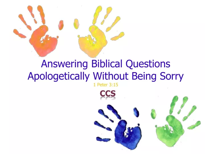 answering biblical questions apologetically without being sorry 1 peter 3 15