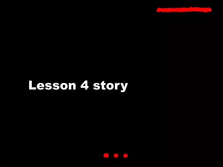 lesson 4 story