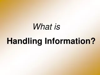 Handling Information?