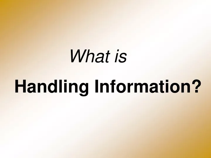 handling information