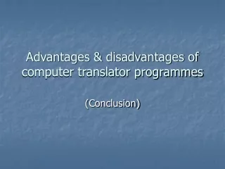 Advantages &amp; disadvantages of computer translator programmes