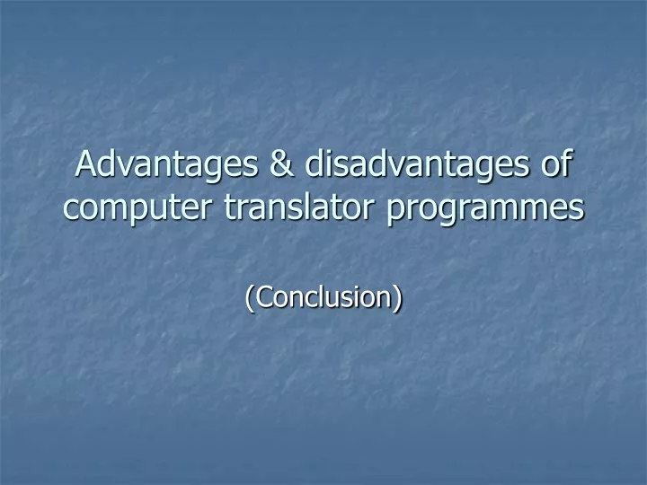 advantages disadvantages of computer translator programmes
