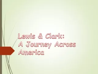 Lewis &amp; Clark: A Journey Across America