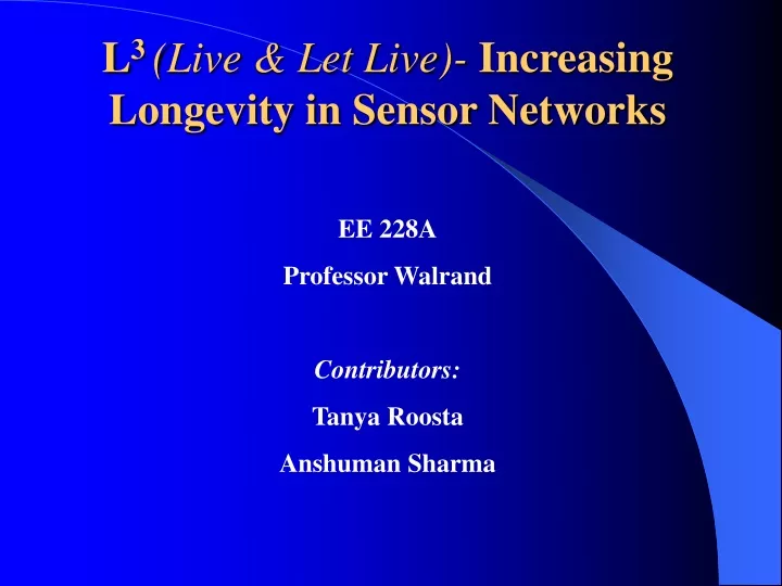 l 3 live let live increasing longevity in sensor