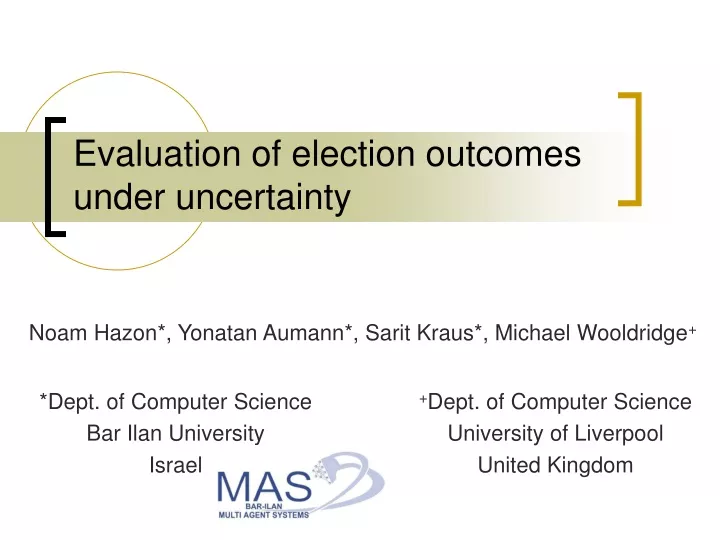 evaluation of election outcomes under uncertainty