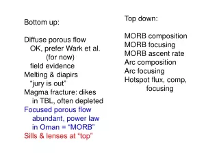 Bottom up: Diffuse porous flow    OK, prefer Wark et al. 	(for now)    field evidence