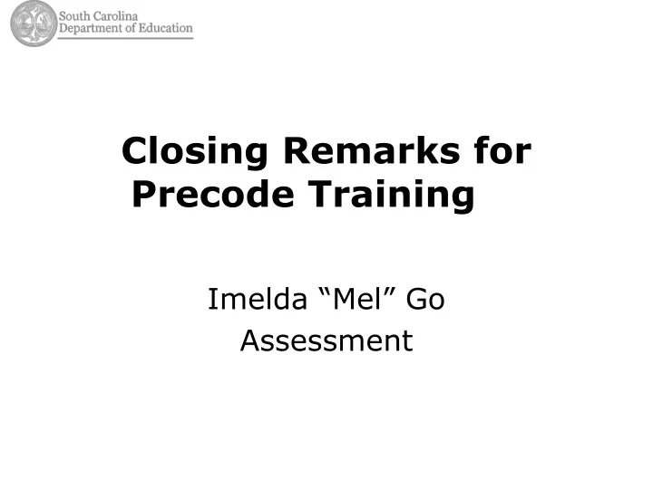 closing remarks for precode training