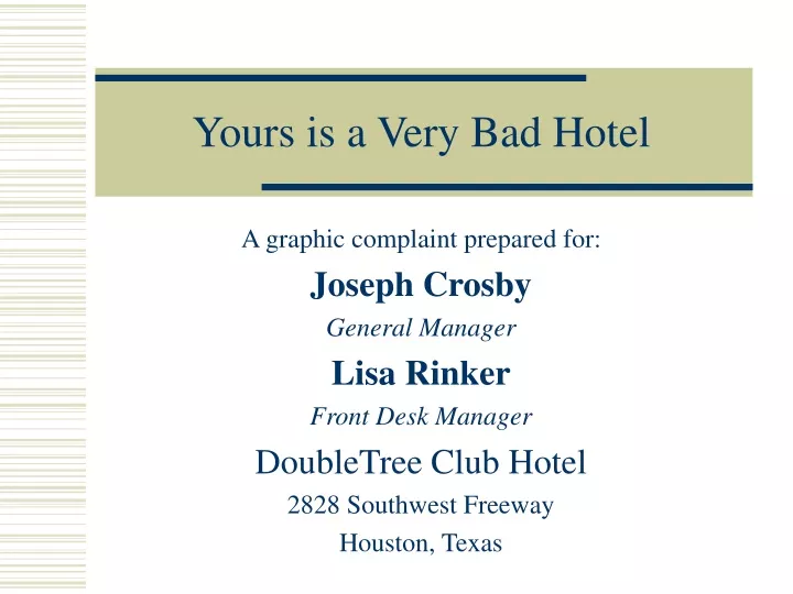 yours is a very bad hotel