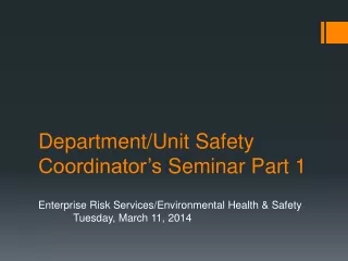 Department/Unit Safety Coordinator’s  Seminar Part 1