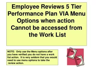 Employee Reviews 5 Tier Performance Plan VIA Menu Options when action  Cannot be accessed from