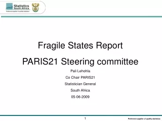 Fragile States Report PARIS21 Steering committee Pali Lehohla Co Chair PARIS21