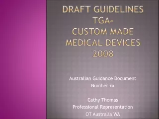 Draft Guidelines  tga -   custom made  medical devices 2008