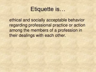 Etiquette is…