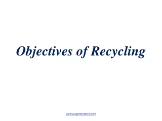 Objectives of Recycling