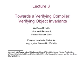 Lecture 3 Towards a Verifying Compiler:  Verifying Object Invariants