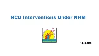 NCD Interventions Under NHM 14.05.2019