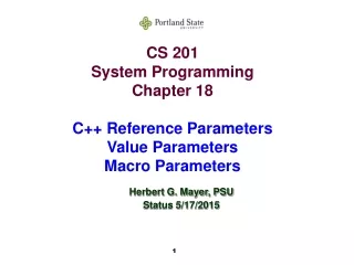 CS 201 System Programming Chapter 18 C++ Reference Parameters Value Parameters Macro Parameters