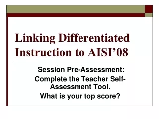 Linking Differentiated Instruction to AISI’08
