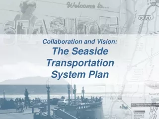 Collaboration and Vision: The Seaside  Transportation System Plan