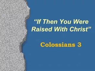 “If Then You Were Raised With Christ”