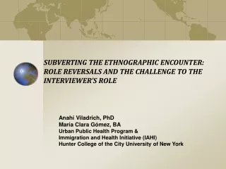 SUBVERTING THE ETHNOGRAPHIC ENCOUNTER: ROLE REVERSALS AND THE CHALLENGE TO THE INTERVIEWER’S ROLE