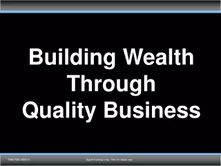 Building Wealth Through  Quality Business