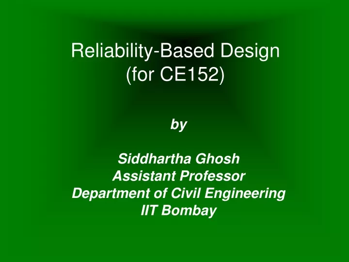 by siddhartha ghosh assistant professor department of civil engineering iit bombay