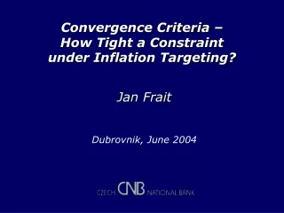 Convergence Criteria –  How Tight a Constraint  under Inflation Targeting?