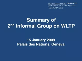 Summary of 2 nd  Informal Group on WLTP